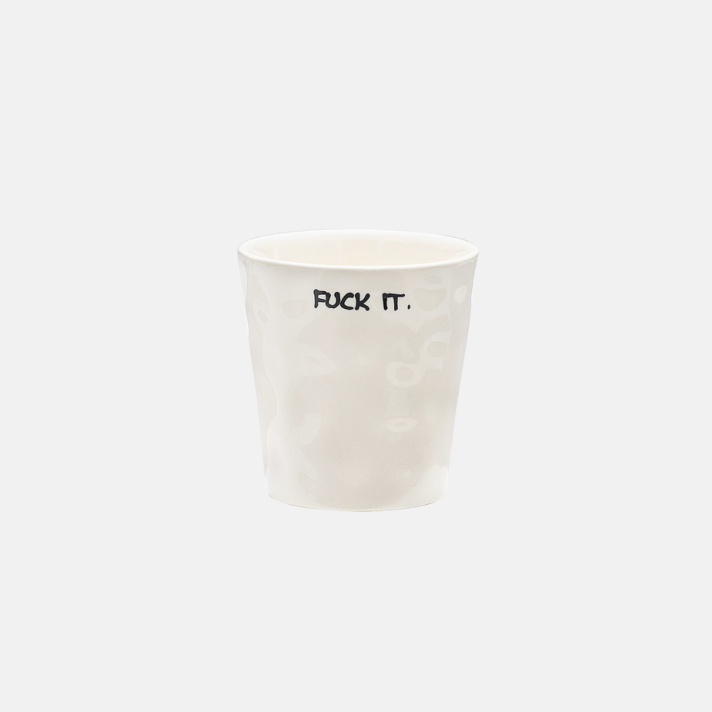 Fuck It Coffee Cup